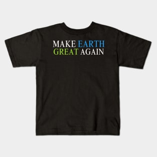 Make Earth Great Again, Earth Day 2024 Kids T-Shirt